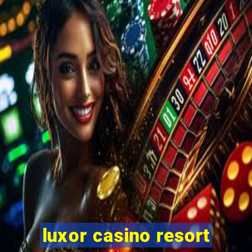 luxor casino resort